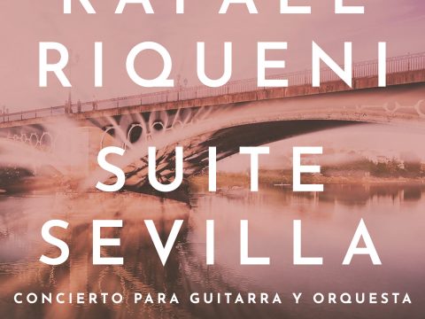 «Suite Sevilla, Concierto para Guitarra y Orquesta. Rafael Riqueni y la ROSS
